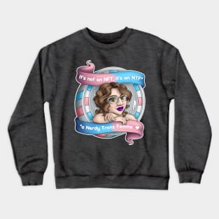 NTF - Nerdy Trans Femme Crewneck Sweatshirt